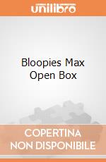 Bloopies Max Open Box gioco di Imc Toys