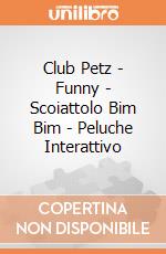 Club Petz - Funny - Scoiattolo Bim Bim - Peluche Interattivo gioco