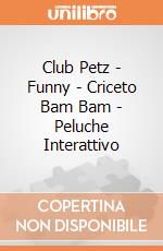 Club Petz - Funny - Criceto Bam Bam - Peluche Interattivo gioco