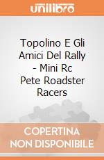 Topolino E Gli Amici Del Rally - Mini Rc Pete Roadster Racers gioco di Imc Toys