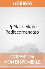 Pj Mask Skate Radiocomandato gioco di Imc Toys