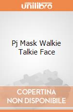 Pj Mask Walkie Talkie Face gioco di Imc Toys