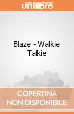 Blaze - Walkie Talkie gioco di Imc Toys