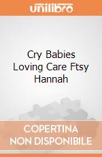 Cry Babies Loving Care Ftsy Hannah giochi