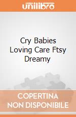 Cry Babies Loving Care Ftsy Dreamy giochi