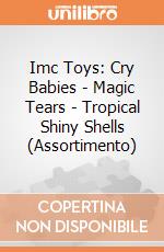Imc Toys: Cry Babies - Magic Tears - Tropical Shiny Shells (Assortimento) gioco