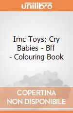 Imc Toys: Cry Babies - Bff - Colouring Book gioco