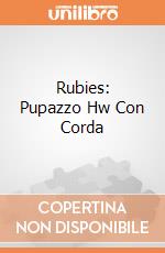 Rubies: Pupazzo Hw Con Corda gioco
