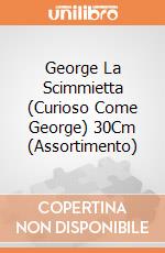 George La Scimmietta (Curioso Come George) 30Cm (Assortimento) gioco