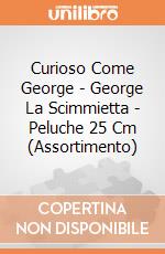 Curioso Come George - George La Scimmietta - Peluche 25 Cm (Assortimento) giochi