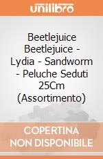 Beetlejuice Beetlejuice - Lydia - Sandworm - Peluche Seduti 25Cm (Assortimento) giochi