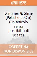 Shimmer & Shine (Peluche 50Cm) (un articolo senza possibilità di scelta) gioco di Nickelodeon