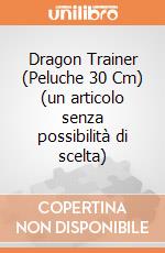 Dragon Trainer (Peluche 30 Cm) (un articolo senza possibilità di scelta) gioco di Dreamworks