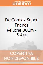 Dc Comics Super Friends Peluche 36Cm - 5 Ass gioco
