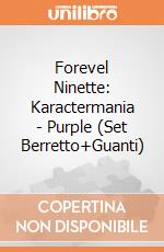 Forevel Ninette: Karactermania - Purple (Set Berretto+Guanti) giochi