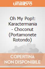 Oh My Pop!: Karactermania - Choconut (Portamonete Rotondo) giochi