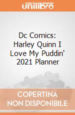 Dc Comics: Harley Quinn I Love My Puddin' 2021 Planner gioco