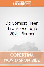 Dc Comics: Teen Titans Go Logo 2021 Planner gioco