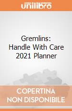 Gremlins: Handle With Care 2021 Planner gioco