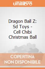 Dragon Ball Z: Sd Toys - Cell Chibi Christmas Ball gioco