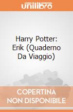 Harry Potter: Erik (Quaderno Da Viaggio) giochi