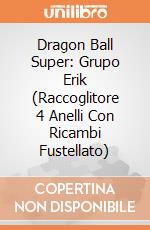 Dragon Ball Super: Grupo Erik (Raccoglitore 4 Anelli Con Ricambi Fustellato)