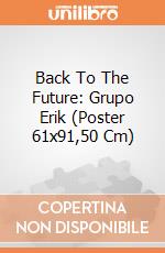Back To The Future: Grupo Erik (Poster 61x91,50 Cm) gioco