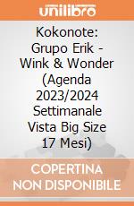 Kokonote: Grupo Erik - Wink & Wonder (Agenda 2023/2024 Settimanale Vista  Big Size 17 Mesi)