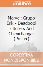 Marvel: Grupo Erik - Deadpool - Bullets And Chimichangas (Poster) giochi