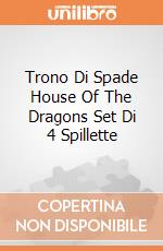 Trono Di Spade House Of The Dragons Set Di 4 Spillette gioco