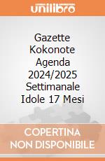 Gazette Kokonote Agenda 2024/2025 Settimanale Idole 17 Mesi gioco