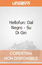 Hellofun: Dal Negro - Su Di Giri giochi
