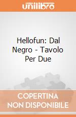 Hellofun: Dal Negro - Tavolo Per Due giochi