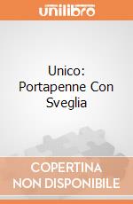 Unico: Portapenne Con Sveglia giochi