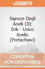 Signore Degli Anelli (Il): Erik - Unico Anello (Portachiavi) giochi