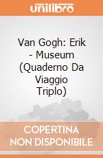 Van Gogh: Erik - Museum (Quaderno Da Viaggio Triplo) giochi