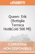Queen: Erik (Bottiglia Termica Hot&Cold 500 Ml) giochi