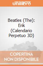 Beatles (The): Erik (Calendario Perpetuo 3D) giochi