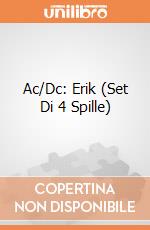 Ac/Dc: Erik (Set Di 4 Spille) giochi