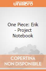 One Piece: Erik - Project Notebook giochi