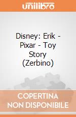 Disney: Erik - Pixar - Toy Story (Zerbino) giochi