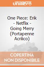 One Piece: Erik - Netflix - Going Merry (Portapenne Acrilico) giochi