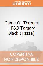 Game Of Thrones - F&B Targary Black (Tazza) gioco