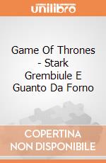 Game Of Thrones - Stark Grembiule E Guanto Da Forno gioco di Sd Toys