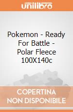 Pokemon - Ready For Battle - Polar Fleece 100X140c gioco