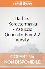 Barbie: Karactermania - Astuccio Quadrato Fan 2.2 Varsity gioco