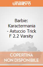 Barbie: Karactermania - Astuccio Trick F 2.2 Varsity gioco