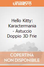Hello Kitty: Karactermania - Astuccio Doppio 3D Frie giochi