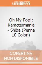 Oh My Pop!: Karactermania - Shiba (Penna 10 Colori) giochi