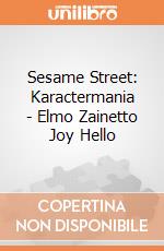 Sesame Street: Karactermania - Elmo Zainetto Joy Hello giochi
